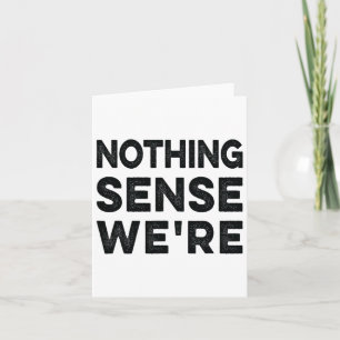 Nichts Sinnvolles, was wir sind und machen, wenn w Karte