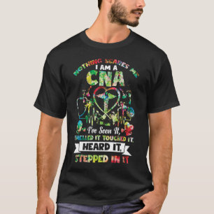 Nichts stört mich CNA, ich habe gesehen, wie es g T-Shirt