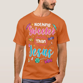 Nichts süßer als Jesus Christliche Glaubensbonbons T-Shirt