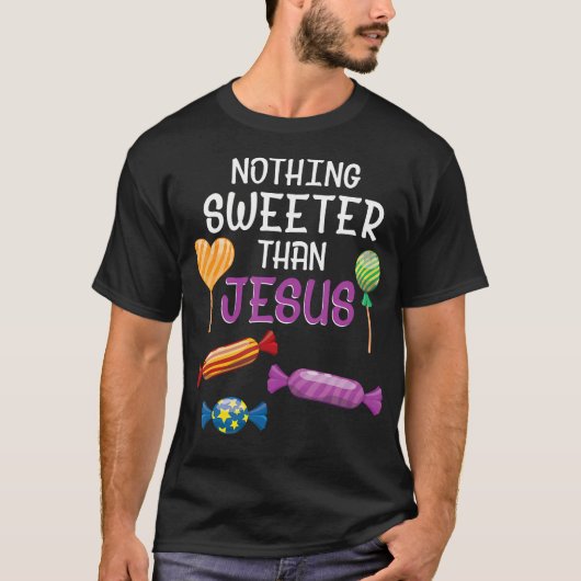 Nichts süßer als Jesus Christliche Redewendungen H T-Shirt (Vorderseite)
