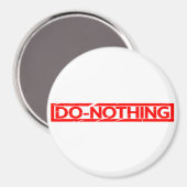 Nichts tun Briefmarke Magnet (Vorderseite/Rückseite)
