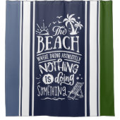 Nichts tun in Beach Küstenschifffahrt weißen Moos Duschvorhang (Vorderseite)