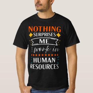 Nichts überrascht mich, dass ich in der Humanresso T-Shirt