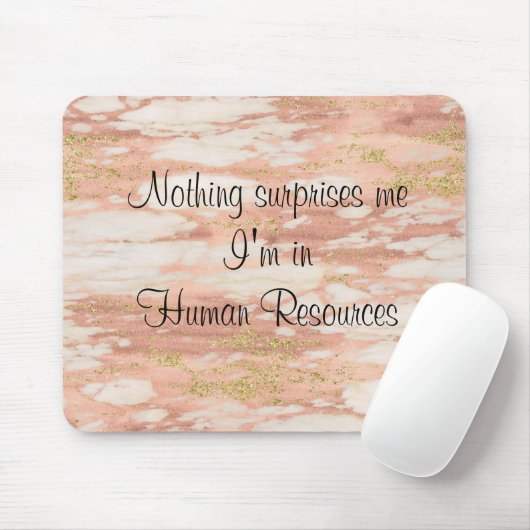 Nichts überrascht mich, ich bin in Human Resources Mousepad (Mit Mouse)