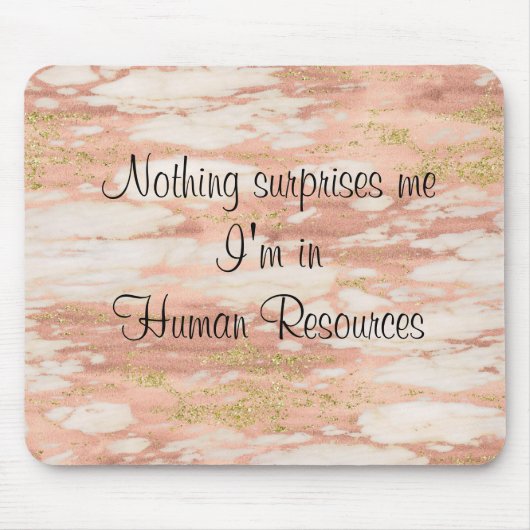 Nichts überrascht mich, ich bin in Human Resources Mousepad (Vorne)