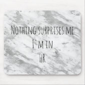 Nichts überrascht mich im Spaß Personalarbeit Mousepad (Vorne)