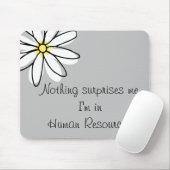 Nichts überrascht mich im Spaß Personalarbeit Mousepad (Mit Mouse)