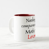 Nichts vergleicht mit der Liebe einer Mutter Zweifarbige Tasse (Vorderseite Links)
