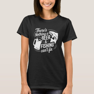 Nichts, was ein Bier und Angeln nicht reparieren k T-Shirt