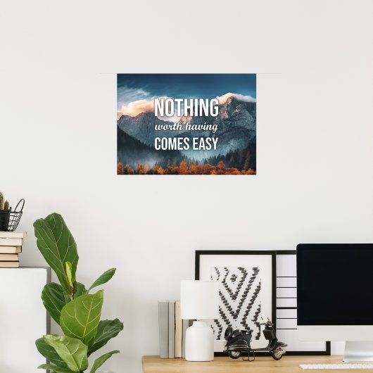 Nichts, was es wert ist, leicht zu sein poster (Heimbüro)