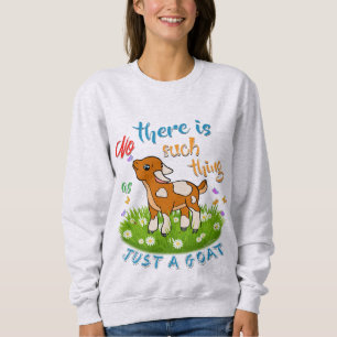 Nichts wie nur eine Ziege Sweatshirt