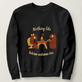 Nichts wie warme Herbst-Teemonster Sweatshirt