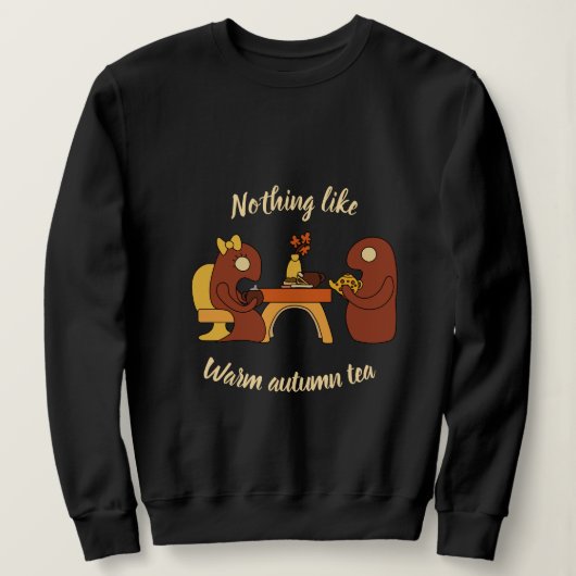Nichts wie warme Herbst-Teemonster Sweatshirt (Design vorne)