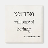 Nichts wird nichts von Shakespeare Zitat Magnet (Vorne)