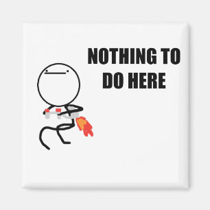 Nichts zu tun hier Rage Gesicht Meme Magnet