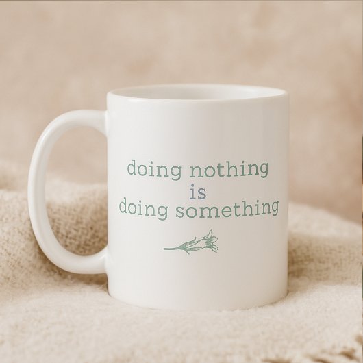 Nichts zu tun, ist etwas ruhiges und erholsames zu kaffeetasse