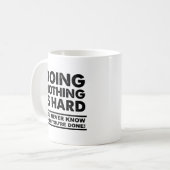 Nichts zu tun ist harter Funny Mug Kaffeetasse (Vorderseite Links)