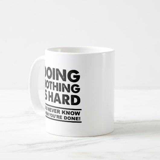 Nichts zu tun ist harter Funny Mug Kaffeetasse (Vorderseite Links)
