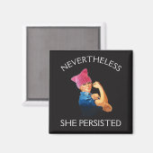 "Nichtsdestotrotz beharrte sie" & Rosie in Pussy H Magnet (Vorderseite/Rückseite)