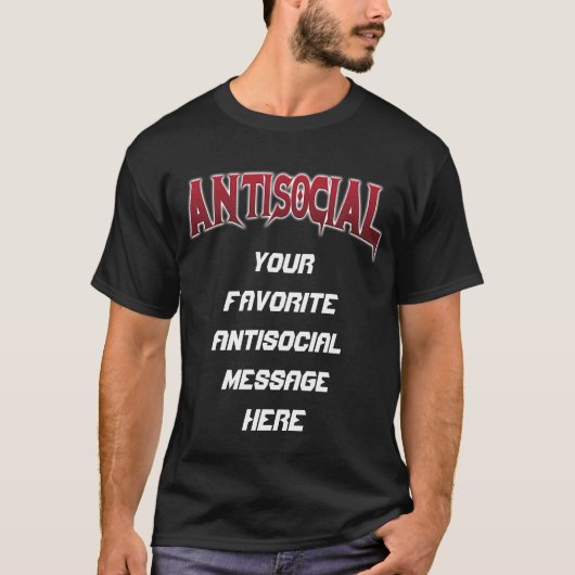 Nichtsoziale, individuelle Botschaft T-Shirt (Vorderseite)