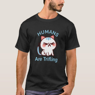 Nichtswürdige Menschen Wütende Katze Wertlos Hinte T-Shirt