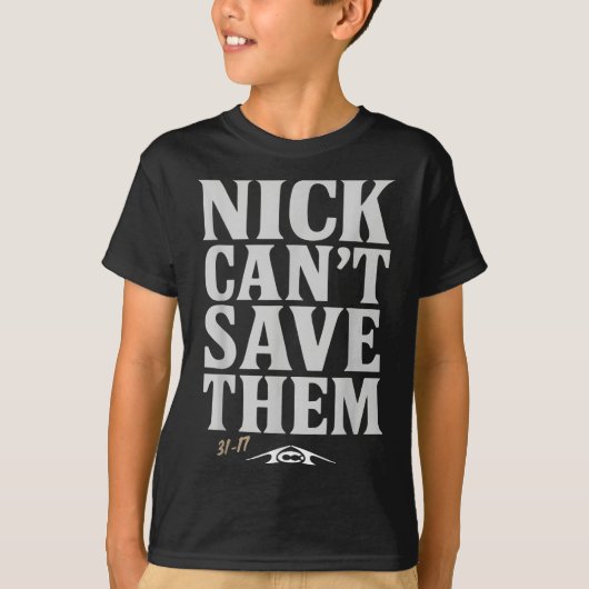 Nick Can't Save Them 31-17 Shirt Fan Gift Tee  (Vorderseite)