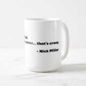 Nick Miller Quote 5/6 Kaffeetasse (VorderseiteRechts)
