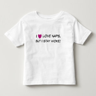 Nickerchen der Liebe I, aber ich bleibe weckten!  Kleinkind T-shirt
