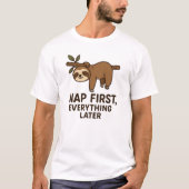 Nickerchen First T - Shirt - Funny Lazy Sloth Grap (Vorderseite)