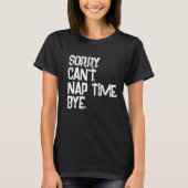 Nickerchen Napping lustiges Sprichwort T-Shirt (Vorderseite)