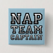 Nickerchen Team Captain Funny Button Abzeichen But (Vorderseite)