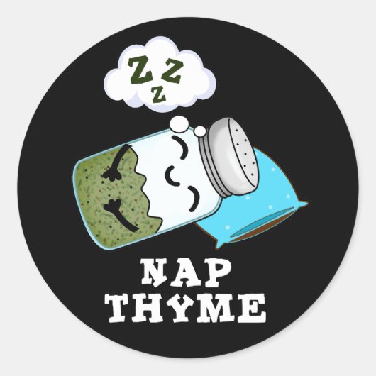 Nickerchen Thyme Funny Sleeping Herb Pun Dark BG Runder Aufkleber (Vorderseite)