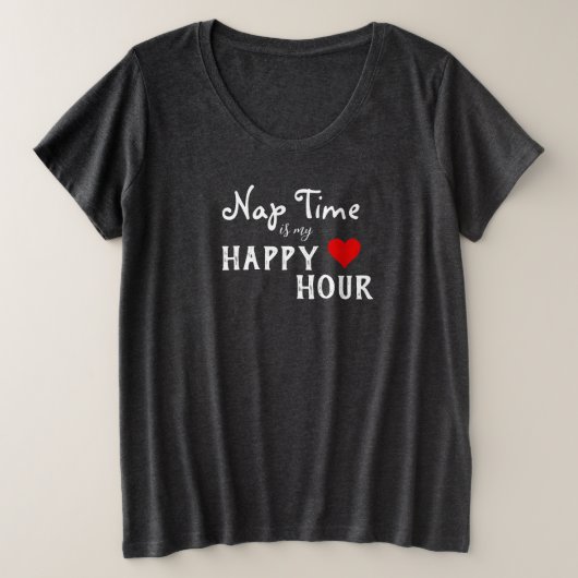 Nickerchen Time ist mein Happy Hour Funny Maternit Große Größe T-Shirt (Design vorne)