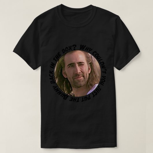 Nicolas Cage sagte: Warum kannst du nicht einfach T-Shirt (Design vorne)
