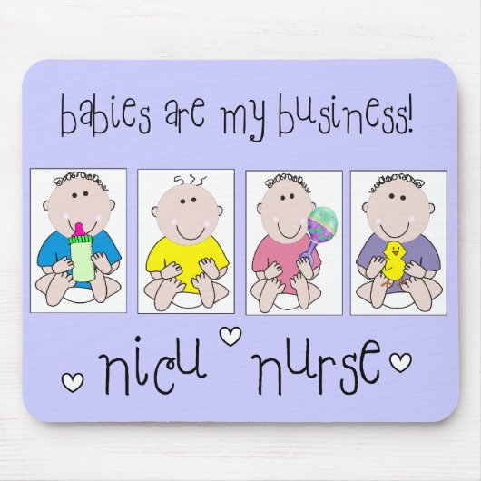 NICU KRANKENSCHWESTER Geschenke "Babys sind mein Mousepad (Vorne)