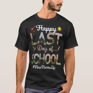Nicu-Krankenschwester Glücklicher letzter Schultag T-Shirt