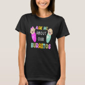 NICU Nurse Ask Me About Our Burritos Infant Care S T-Shirt (Vorderseite)
