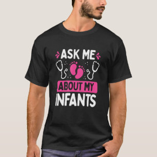 Nicu Nurse Fragte mich über meinen Säugling Frühge T-Shirt
