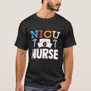 Nicu Nurse Icu Neugeborene Krankenpflege Neugebore T-Shirt
