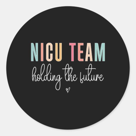 Nicu Team Holding the Future Nicu Nurse Squad Runder Aufkleber (Vorderseite)