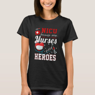 Nicu, weil selbst Krankenschwestern Helden Spaß Nu T-Shirt