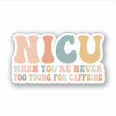 Nicu, wo man für Koffein nie zu jung ist Aufkleber (Vorderseite)