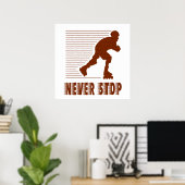 Nie anhalten: Rollerblading Poster (Heimbüro)