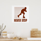 Nie anhalten: Rollerblading Poster (Küche)