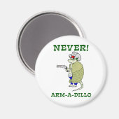 Nie Arm-A-Dillo Magnet (Vorderseite/Rückseite)
