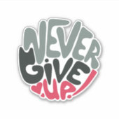 Nie aufgeben - Inspirierend Weiß aufleben Aufkleber (Vorderseite)