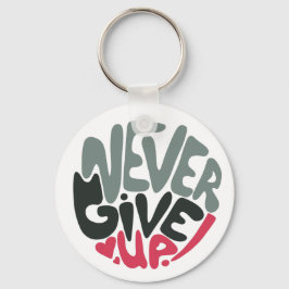Nie aufgeben - Inspirierend Weiß aufleben Schlüsselanhänger