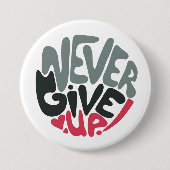 Nie aufgeben - Inspirierend weiße Taste hochheben Button (Vorderseite)