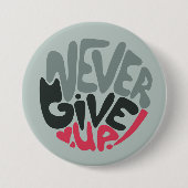 Nie aufgeben - Inspirierend Worte erobern Button (Vorderseite)