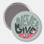 Nie aufgeben - Inspirierend Worte erobern Magnet (Vorderseite/Rückseite)